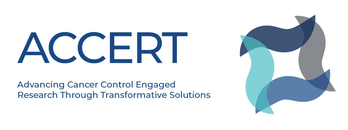 ACCERT Advancing Cancer Control Engaged Research through Transformative Solutions